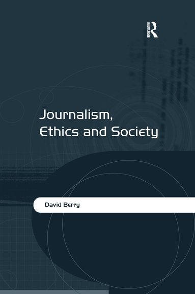 David Berry - Journalism, Ethics and Society, Häftad