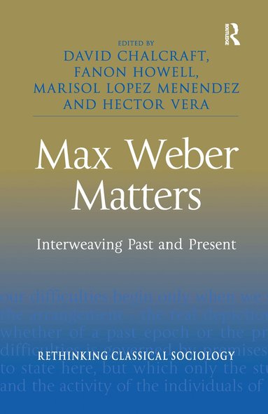 David Chalcraft, Fanon Howell, Marisol Lopez Menendez, Hector Vera - Max Weber Matters, Häftad
