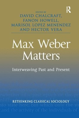 bokomslag Max Weber Matters