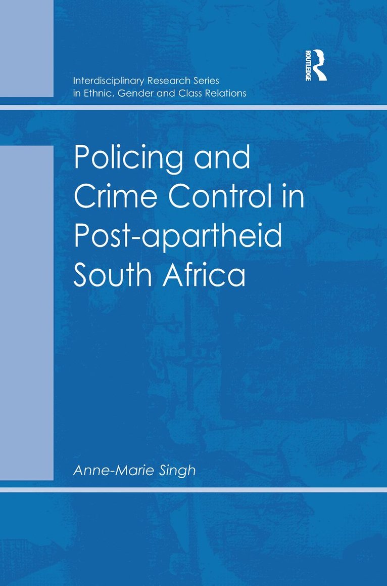 Anne-Marie Singh - Policing and Crime Control in Post-apartheid South Africa, Häftad
