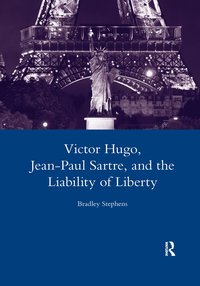 bokomslag Victor Hugo, Jean-Paul Sartre, and the Liability of Liberty