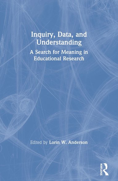 Lorin W. Anderson - Inquiry, Data, and Understanding, Häftad