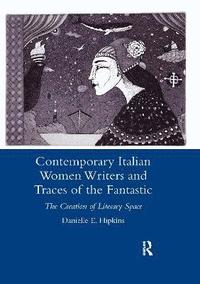 bokomslag Contemporary Italian Women Writers and Traces of the Fantastic