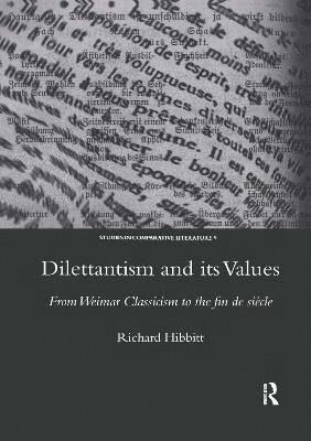 Richard Hibbitt - Dilettantism and Its Values, Häftad