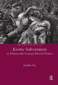bokomslag Exotic Subversions in Nineteenth-century French Fiction