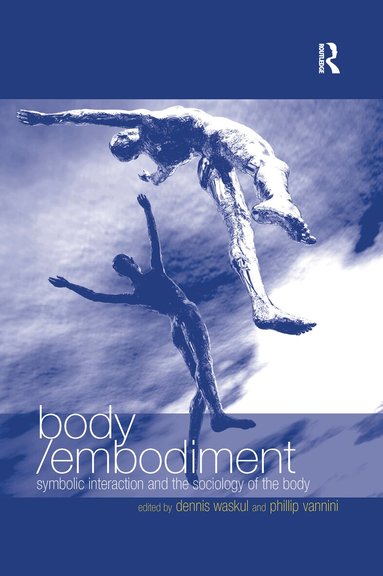 Phillip Vannini, Dennis Waskul - Body/Embodiment, Häftad