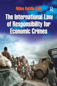 bokomslag The International Law of Responsibility for Economic Crimes