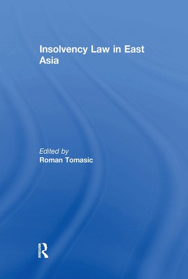Roman Tomasic - Insolvency Law in East Asia, Häftad