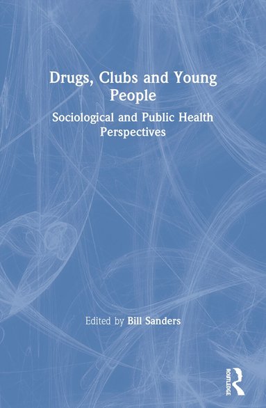 Bill Sanders - Drugs, Clubs and Young People, Häftad