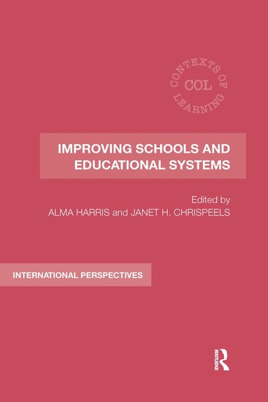 Alma Harris, Janet Hageman Chrispeels - Improving Schools and Educational Systems, Häftad
