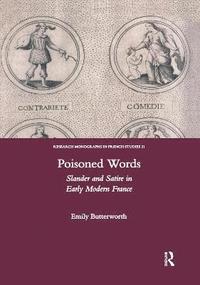 bokomslag Poisoned Words: Slander and Satire in Early Modern France