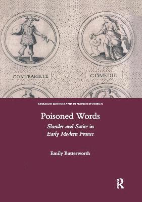 Poisoned Words: Slander and Satire in Early Modern France 1