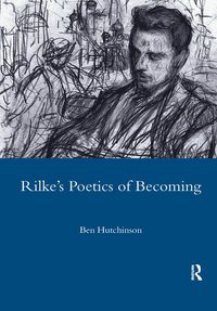 bokomslag Rainer Maria Rike, 1893-1908: Poetry as Process - A Poetics of Becoming