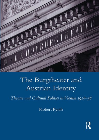 Robert Pyrah - Burgtheater and Austrian Identity, Häftad