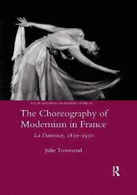bokomslag The Choreography of Modernism in France