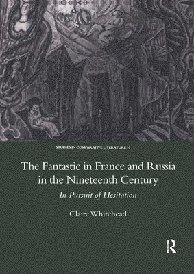 bokomslag The Fantastic in France and Russia in the 19th Century