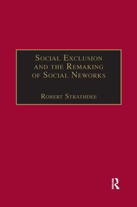 bokomslag Social Exclusion and the Remaking of Social Networks