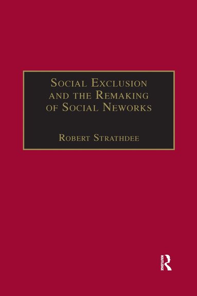 bokomslag Social Exclusion and the Remaking of Social Networks