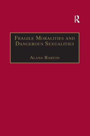 bokomslag Fragile Moralities and Dangerous Sexualities