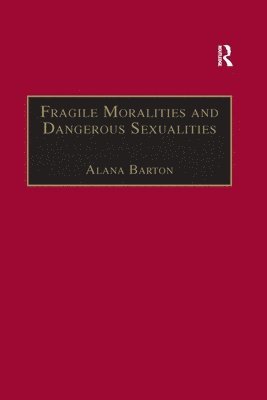 Fragile Moralities and Dangerous Sexualities 1