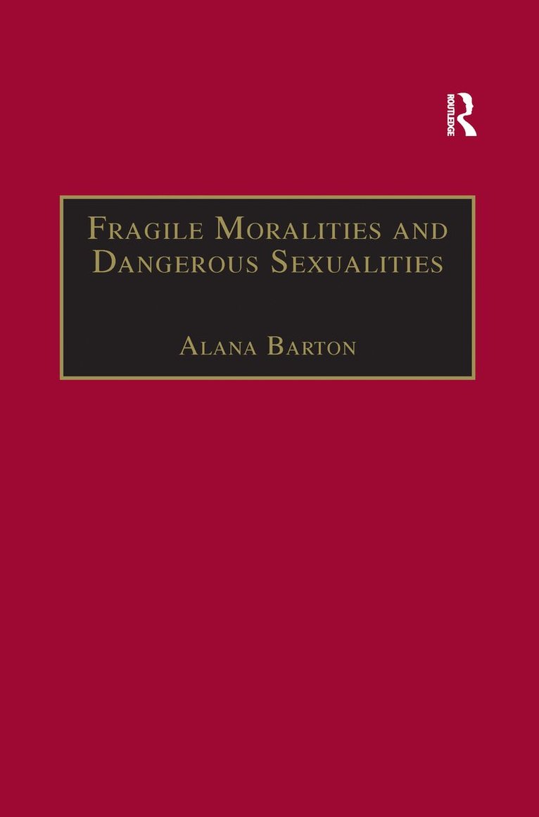 Fragile Moralities and Dangerous Sexualities