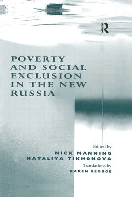 Nataliya Tikhonova, Nick Manning - Poverty and Social Exclusion in the New Russia, Häftad