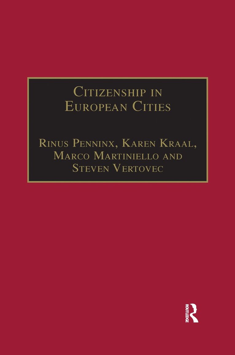 Karen Kraal, Steven Vertovec, Rinus Penninx - Citizenship in European Cities, Häftad