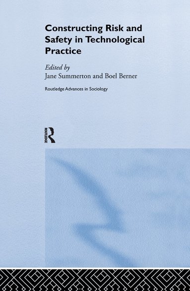 Boel Berner, Jane Summerton - Constructing Risk and Safety in Technological Practice, Häftad