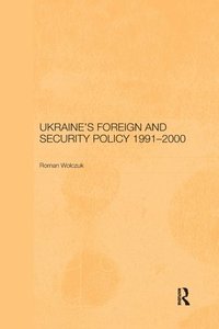 bokomslag Ukraine's Foreign and Security Policy 1991-2000