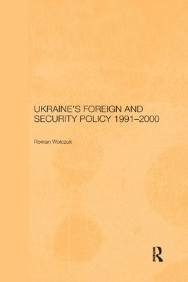 Ukraine's Foreign and Security Policy 1991-2000 1