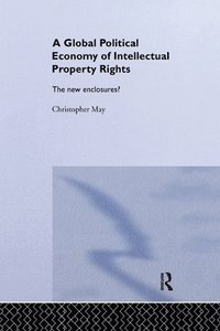 bokomslag The Global Political Economy of Intellectual Property Rights