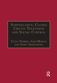 bokomslag Surveillance, Closed Circuit Television and Social Control