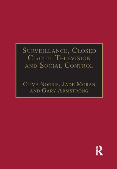 Clive Norris, Jade Moran - Surveillance, Closed Circuit Television and Social Control, Häftad