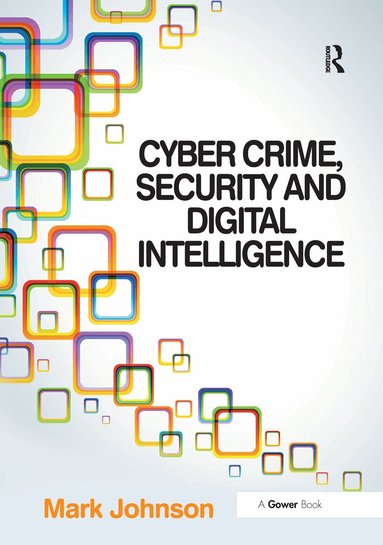 Mark Johnson - Cyber Crime, Security and Digital Intelligence, Häftad