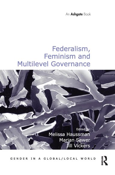 Marian Sawer, Melissa Haussman - Federalism, Feminism and Multilevel Governance, Häftad