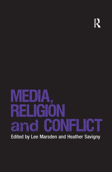 Lee Marsden, Heather Savigny - Media, Religion and Conflict, Häftad