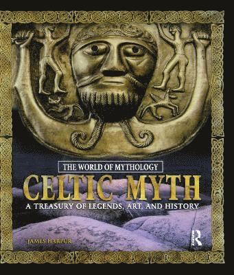 bokomslag Celtic Myth: A Treasury of Legends, Art, and History