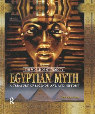 Egyptian Myth: A Treasury of Legends, Art, and History