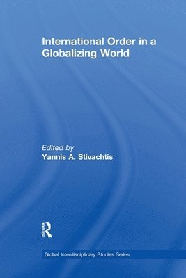 Yannis A. Stivachtis - International Order in a Globalizing World, Häftad