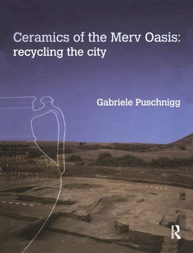 Gabriele Puschnigg - Ceramics of the Merv Oasis, Häftad