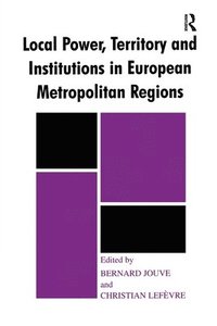 bokomslag Local Power, Territory and Institutions in European Metropolitan Regions