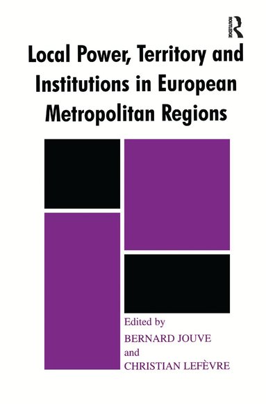 Bernard Jouve, Christian Lefevre - Local Power, Territory and Institutions in European Metropolitan Regions, Häftad