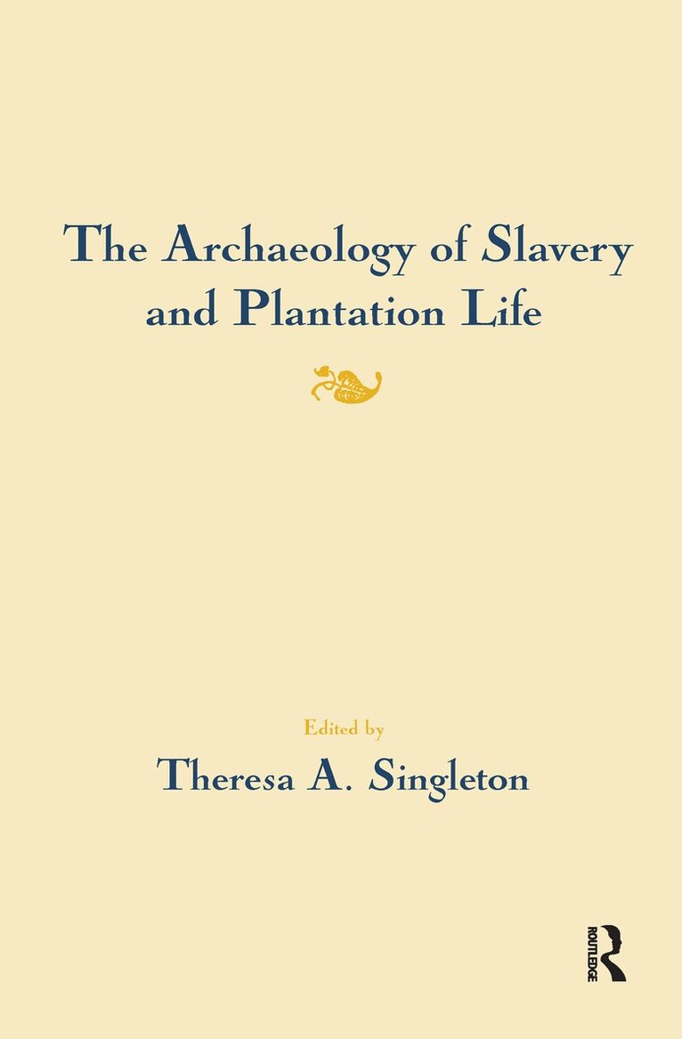 Archaeology of Slavery and Plantation Life 1
