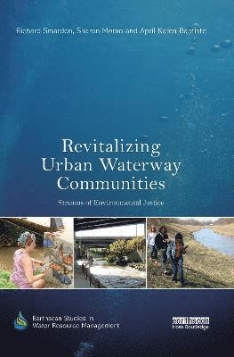 Richard Smardon, Sharon Moran, April Karen Baptiste - Revitalizing Urban Waterway Communities, Häftad