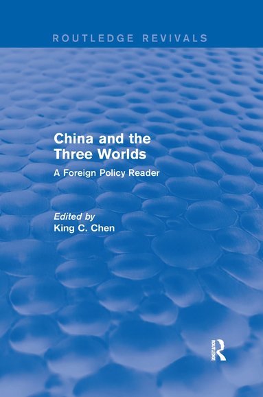 bokomslag China and the Three Worlds: A Foreign Policy Reader