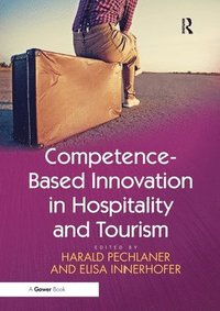 bokomslag Competence-Based Innovation in Hospitality and Tourism