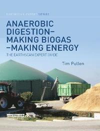 bokomslag Anaerobic Digestion - Making Biogas - Making Energy