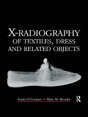 bokomslag X-Radiography of Textiles, Dress and Related Objects