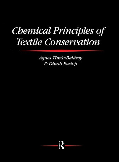 Agnes Timar-Balazsy, Dinah Eastop - Chemical Principles of Textile Conservation, Häftad