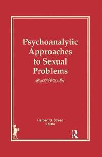 bokomslag Psychoanalytic Approaches to Sexual Problems